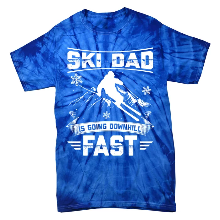 Skiing Ski Dad Is Going Downhill Fast Skiers Gift Tie-Dye T-Shirt