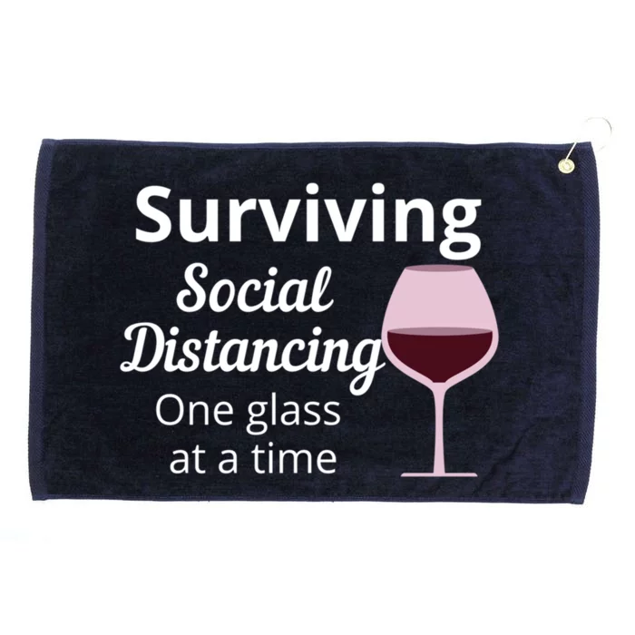 Surviving Social Distancing One Glass At A Time Funny Wine Cool Gift Grommeted Golf Towel