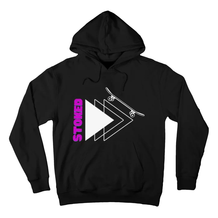 Stoke Skateboard Design Rip it Up Get Stoked Hoodie