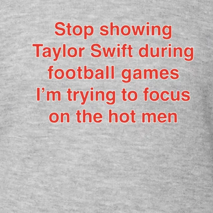 Stop Showing During Football Games I’m Trying To Focus On The Hot Toddler Sweatshirt