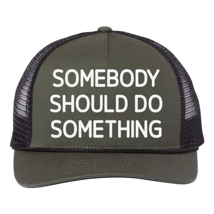 Somebody Should Do Something Funny Jokes Sarcastic Retro Rope Trucker Hat Cap