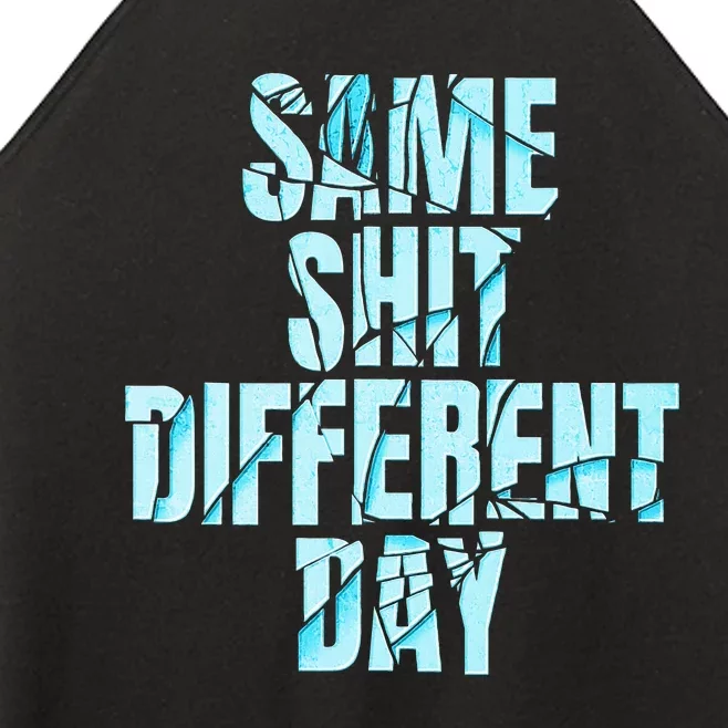 Same Shit Different Day Women’s Perfect Tri Rocker Tank