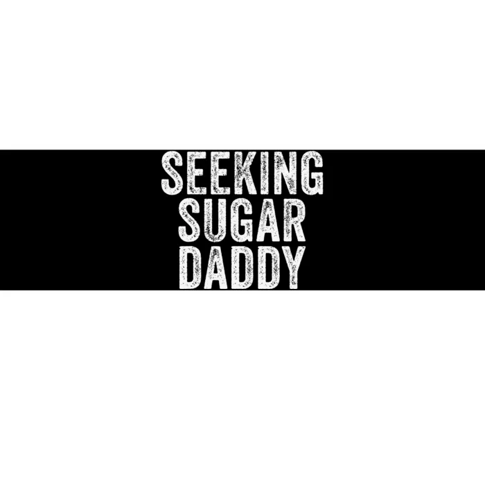 Seeking Sugar Daddy Funny Vintage Father's Day Bumper Sticker