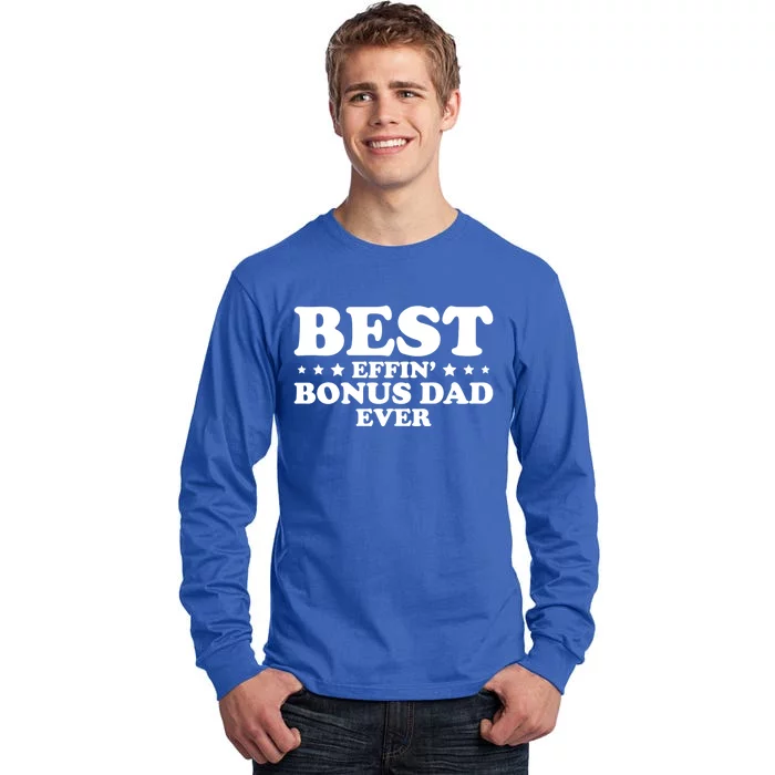 Stepdad Step Dad Best Effin Bonus Dad Ever Fathers Day Cute Gift Tall Long Sleeve T-Shirt