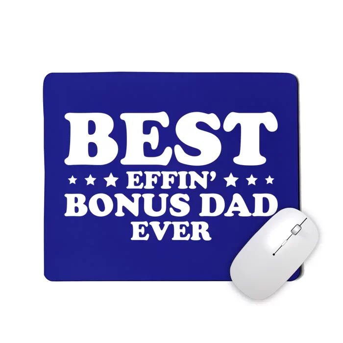 Stepdad Step Dad Best Effin Bonus Dad Ever Fathers Day Cute Gift Mousepad