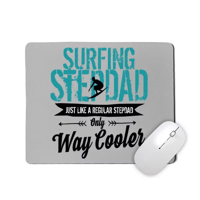 Surfing Step Dad Surfing Fathers Day Gift Stepson Cute Gift Mousepad