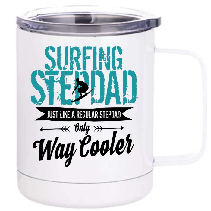 Surfing Step Dad Surfing Fathers Day Gift Stepson Cute Gift Front & Back 12oz Stainless Steel Tumbler Cup