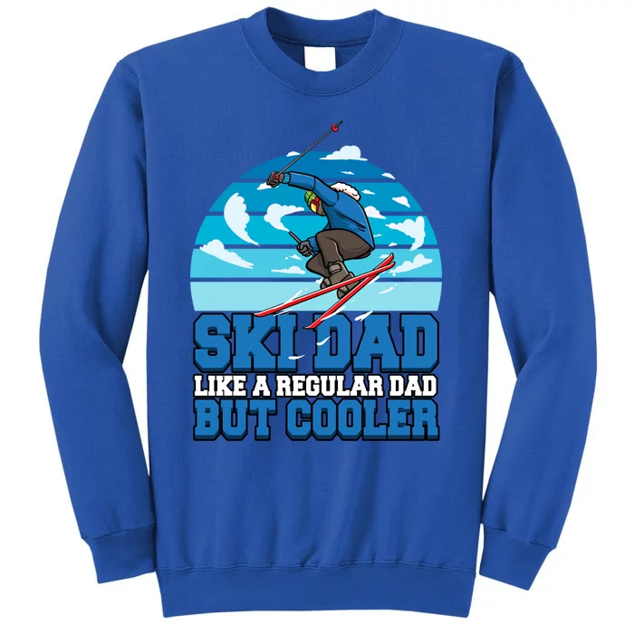 Skiing Ski Dad Like A Regular Dad But Cooler Father Winter Gift Sweatshirt