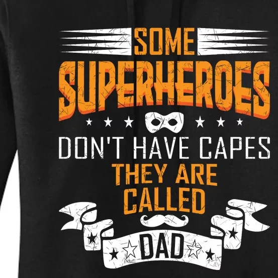 Some Superheroes Don't Have Capes They Are Called Dad Women's Pullover Hoodie