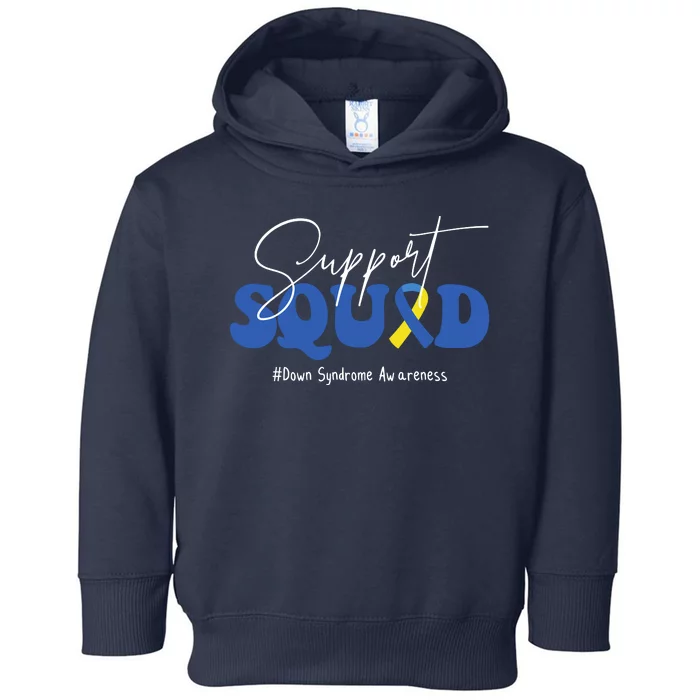 Support Squad Down Syndrome Awareness Month Toddler Hoodie