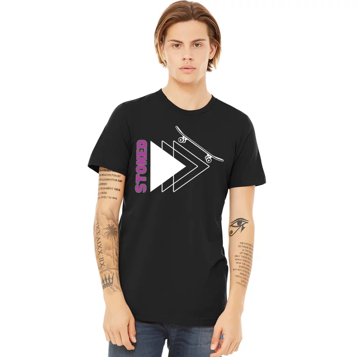 Stoke Skateboard Design Rip It Up Get Stoked Premium T-Shirt