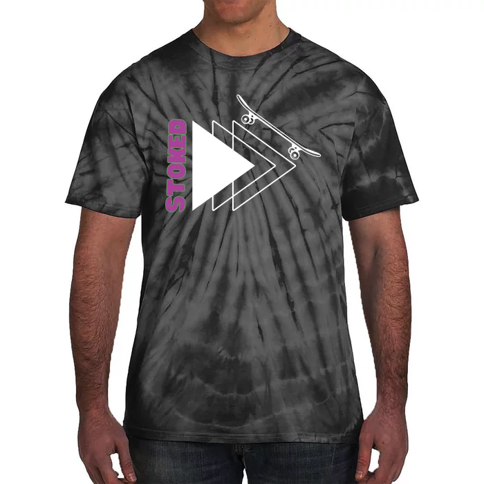 Stoke Skateboard Design Rip It Up Get Stoked Tie-Dye T-Shirt