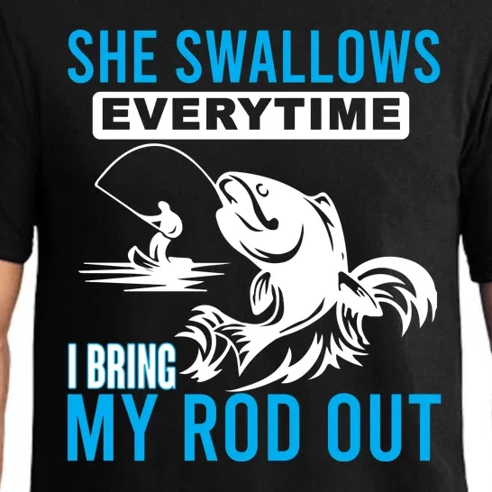 She Swallows Every Time I Bring Out My Rod Funny Fishing Pajama Set