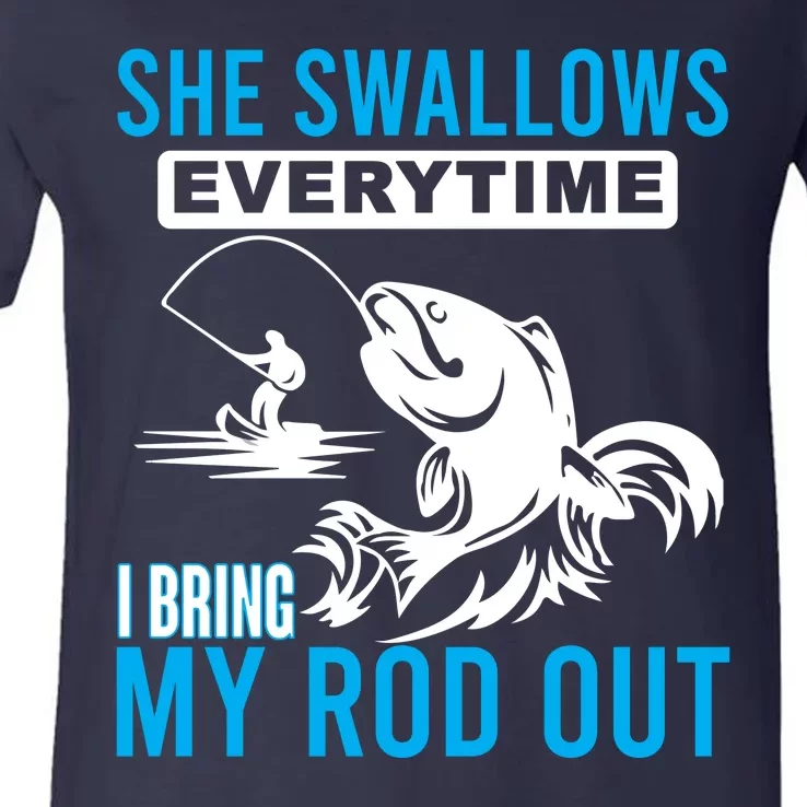 She Swallows Every Time I Bring Out My Rod Funny Fishing V-Neck T-Shirt