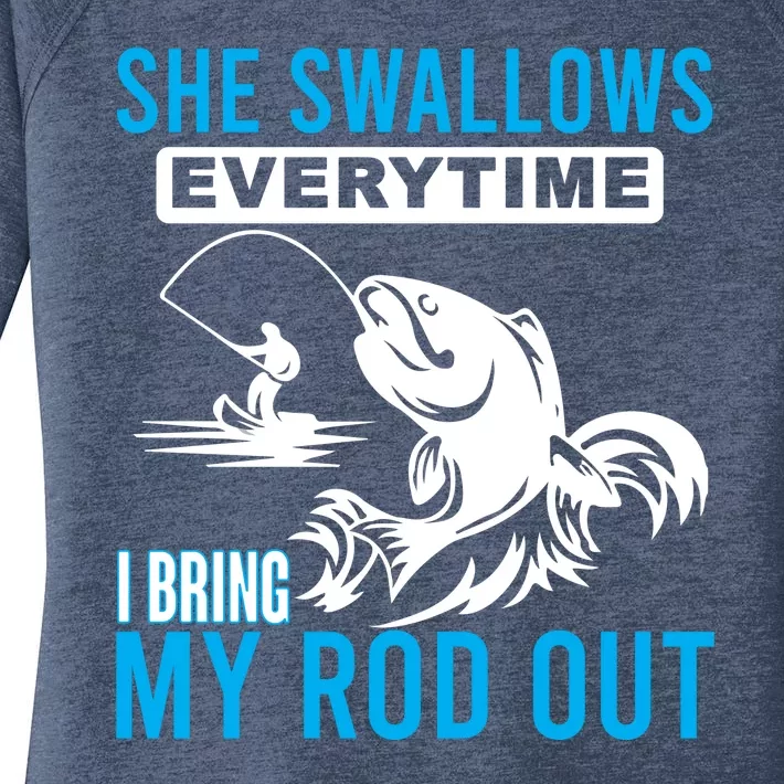 She Swallows Every Time I Bring Out My Rod Funny Fishing Women's Perfect Tri Tunic Long Sleeve Shirt