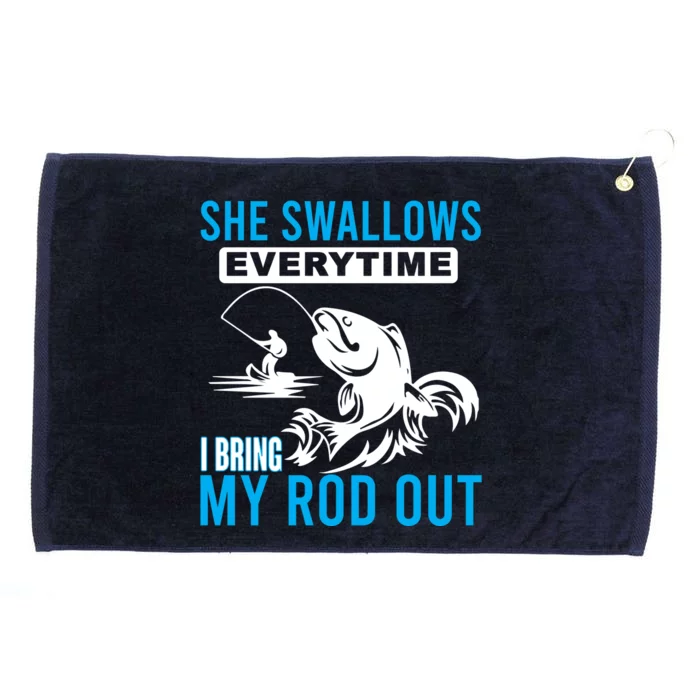 She Swallows Every Time I Bring Out My Rod Funny Fishing Grommeted Golf Towel