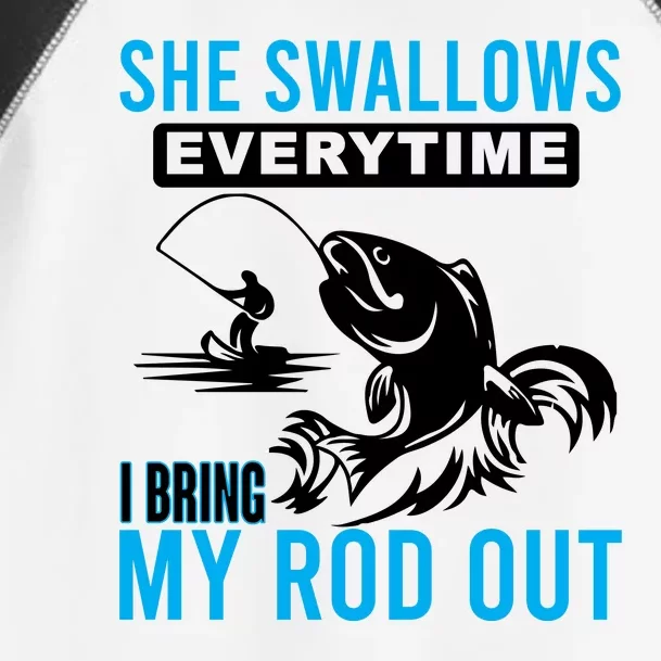 She Swallows Every Time I Bring Out My Rod Funny Fishing Toddler Fine Jersey T-Shirt