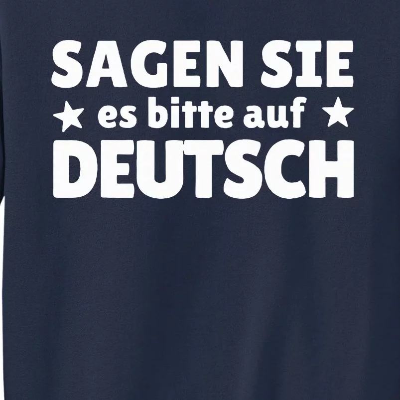 Sagen Sie Es Bitte Auf Deutsch German Teacher Sweatshirt