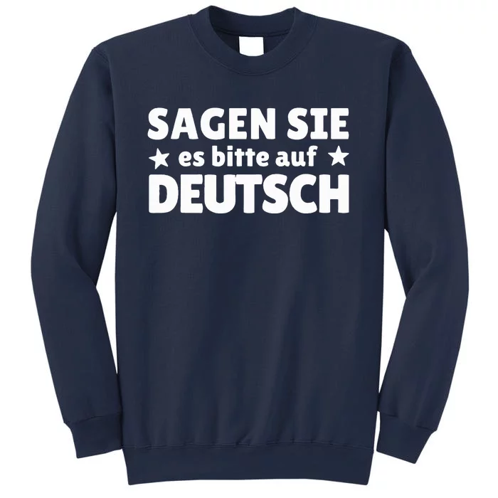 Sagen Sie Es Bitte Auf Deutsch German Teacher Sweatshirt