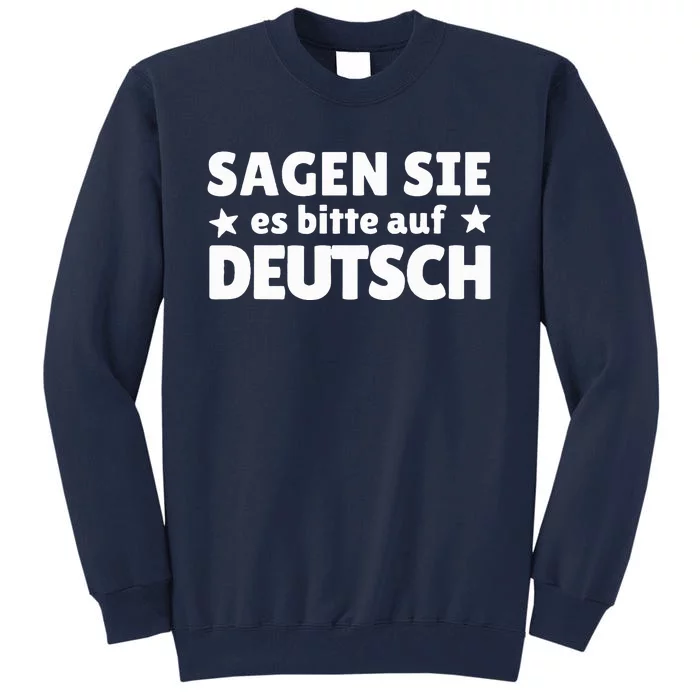 Sagen Sie Es Bitte Auf Deutsch German Teacher Tall Sweatshirt