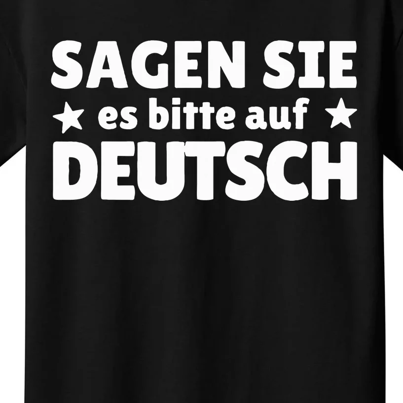 Sagen Sie Es Bitte Auf Deutsch German Teacher Kids T-Shirt