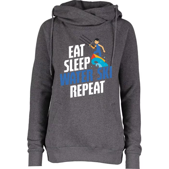 Skier Surfer Eat Sleep Water Ski Waterski Wakeboarding Great Gift Womens Funnel Neck Pullover Hood