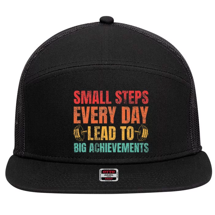 Small Steps Every Day Lead To Big Achievements 7 Panel Mesh Trucker Snapback Hat