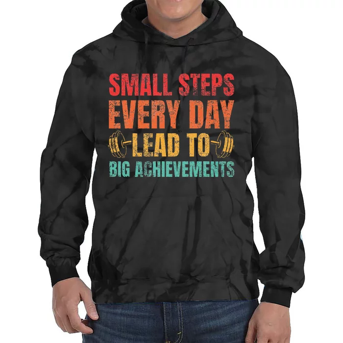 Small Steps Every Day Lead To Big Achievements Tie Dye Hoodie