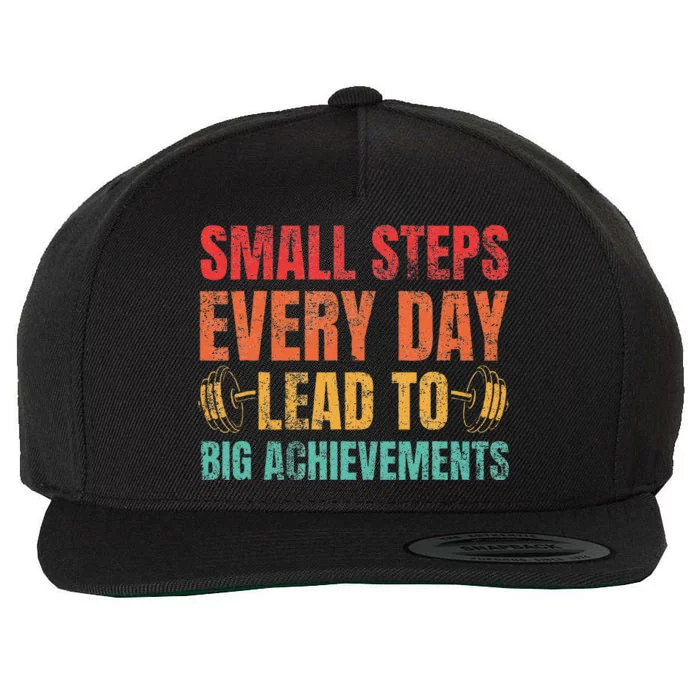 Small Steps Every Day Lead To Big Achievements Wool Snapback Cap