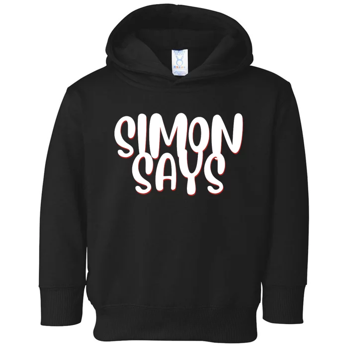 Simon Says Funny Toddler Hoodie