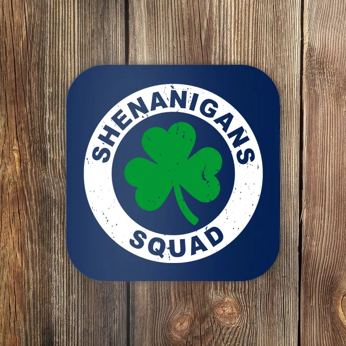 Shenanigans Squad Funny St PatrickS Day Party Coaster