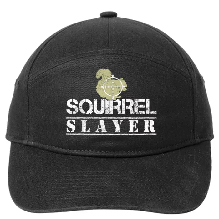 Squirrel Slayer Funny Squirrel Hunting Squirrel Hunters 7-Panel Snapback Hat