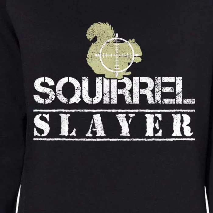 Squirrel Slayer Funny Squirrel Hunting Squirrel Hunters Womens California Wash Sweatshirt