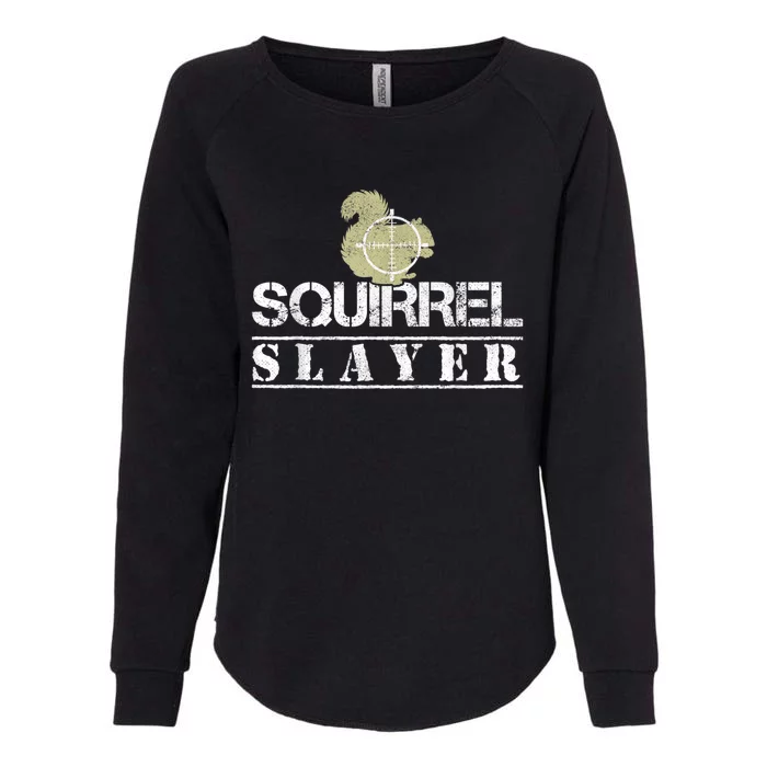 Squirrel Slayer Funny Squirrel Hunting Squirrel Hunters Womens California Wash Sweatshirt