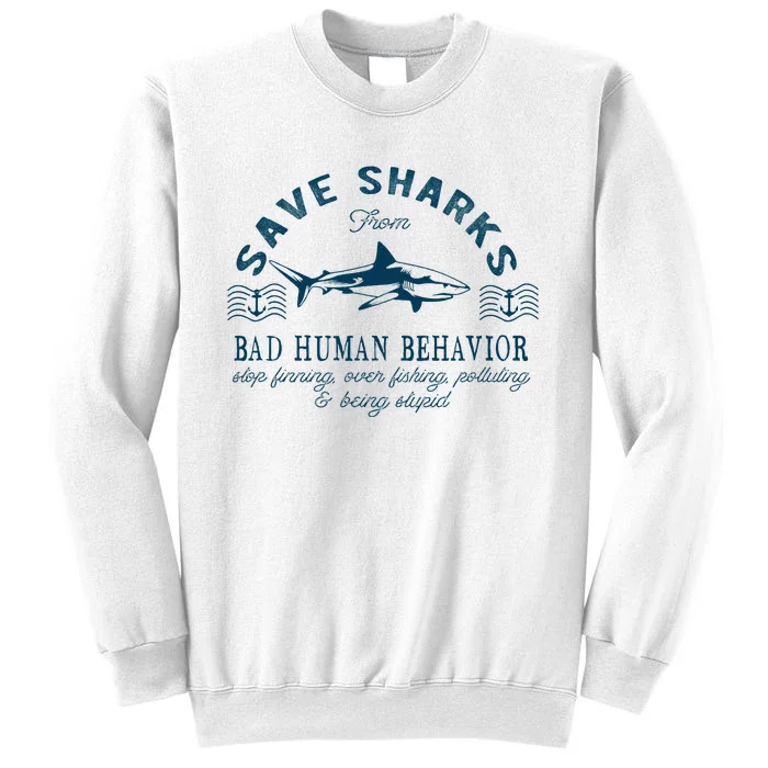 Save Sharks From Bad Human Behavior Blue Nautical Shark Sweatshirt