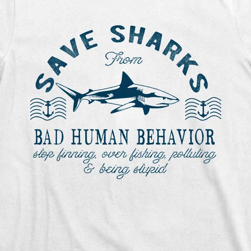 Save Sharks From Bad Human Behavior Blue Nautical Shark T-Shirt