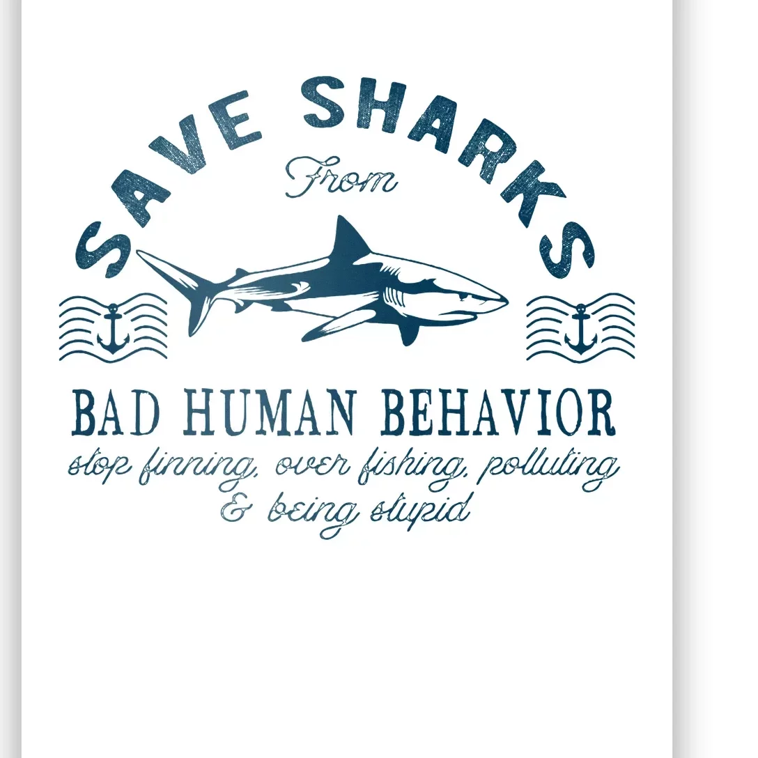 Save Sharks From Bad Human Behavior Blue Nautical Shark Poster