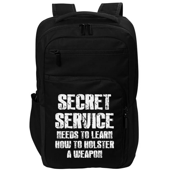 Secret Service Funny Holster Failure Secret Service Trump Impact Tech Backpack