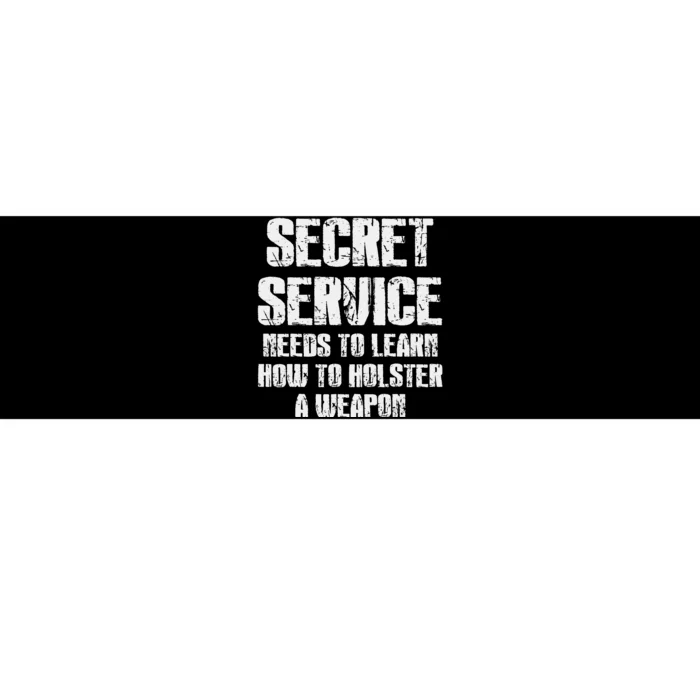 Secret Service Funny Holster Failure Secret Service Trump Bumper Sticker