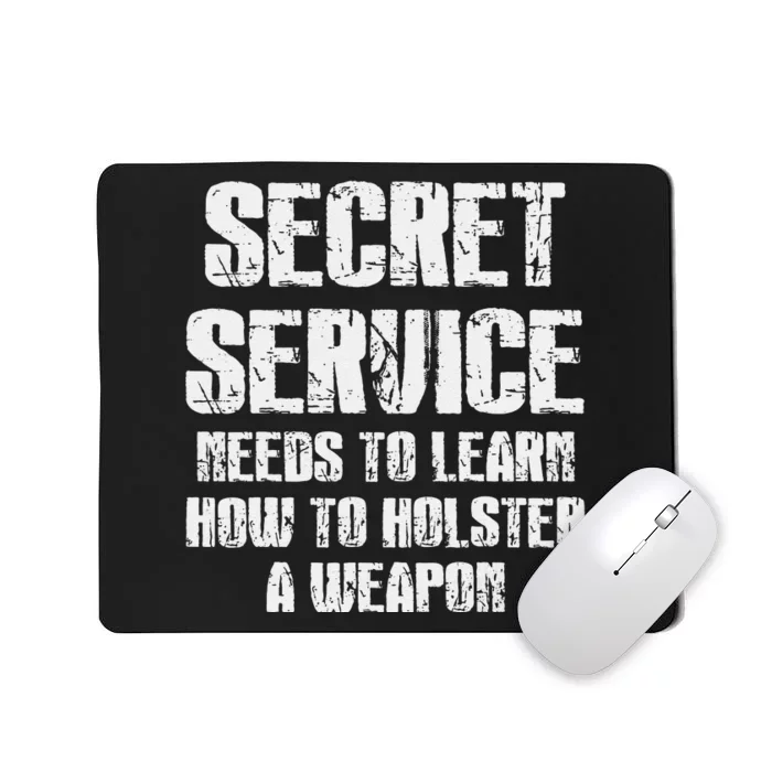 Secret Service Funny Holster Failure Secret Service Trump Mousepad