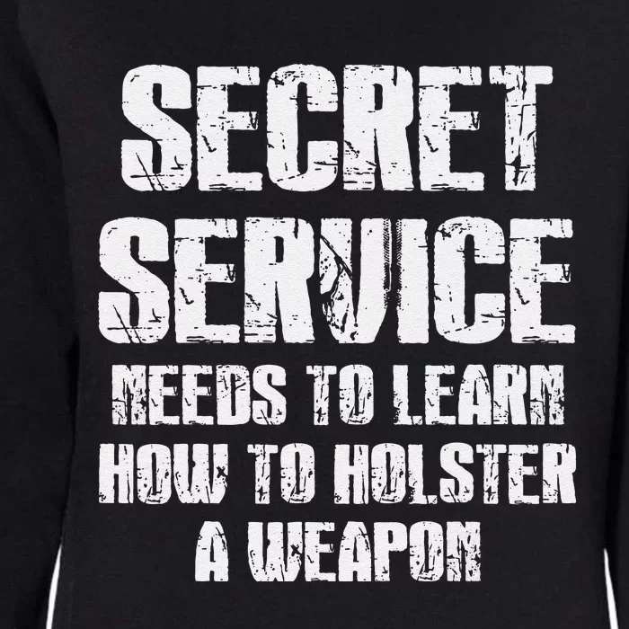 Secret Service Funny Holster Failure Secret Service Trump Womens California Wash Sweatshirt