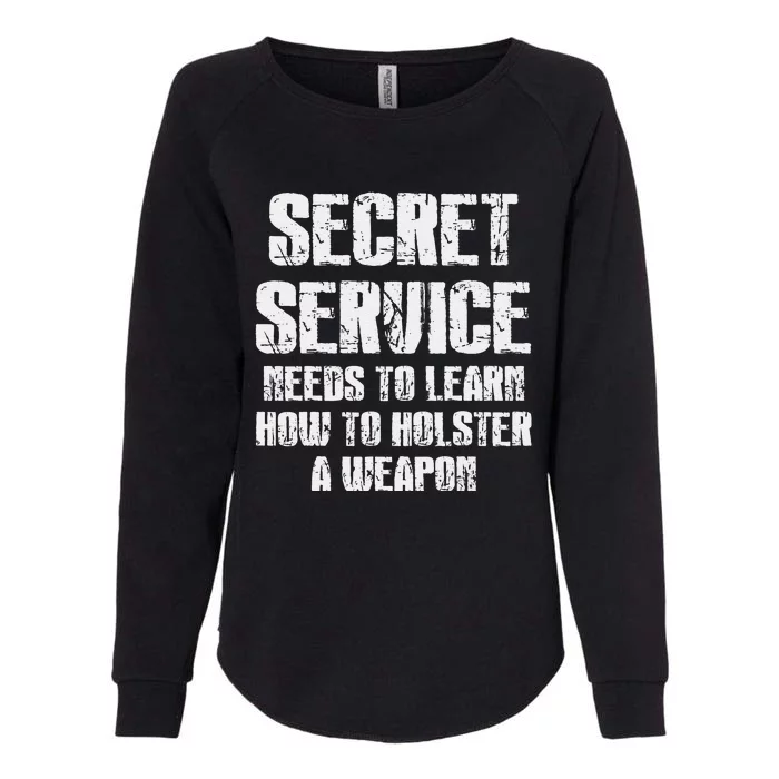 Secret Service Funny Holster Failure Secret Service Trump Womens California Wash Sweatshirt