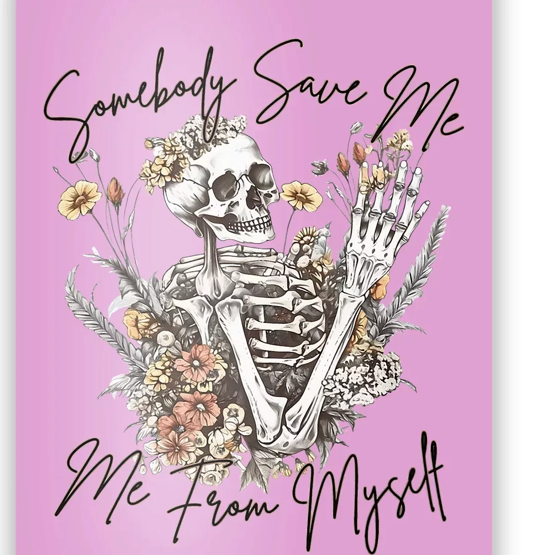 Somebody Save Flora Me Me From Western Myself Skeleton Poster