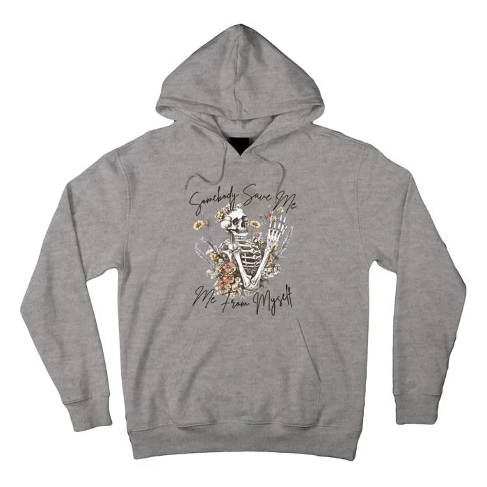 Somebody Save Flora Me Me From Western Myself Skeleton Tall Hoodie