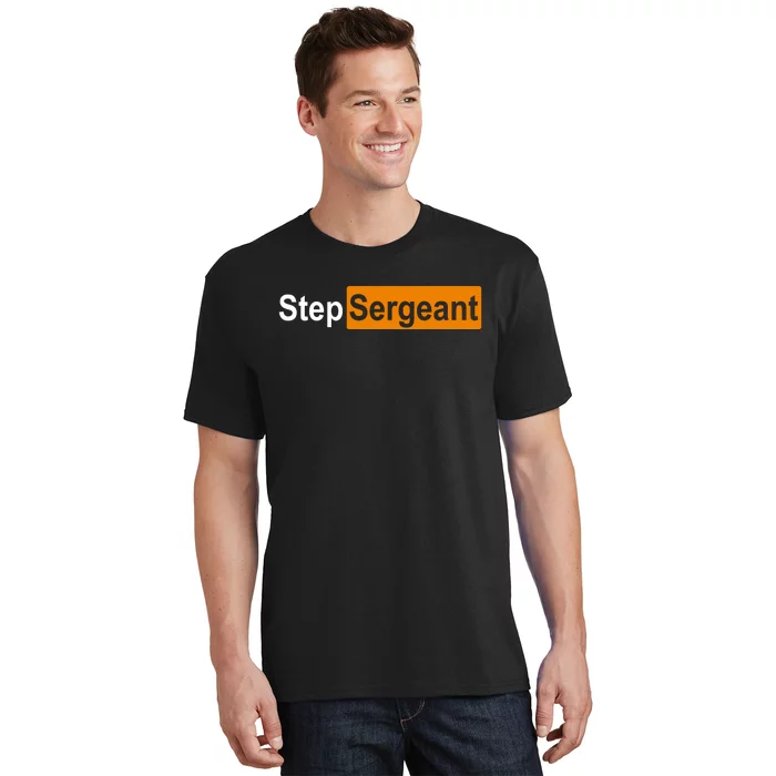 Step Sergeant Funny Military T-Shirt