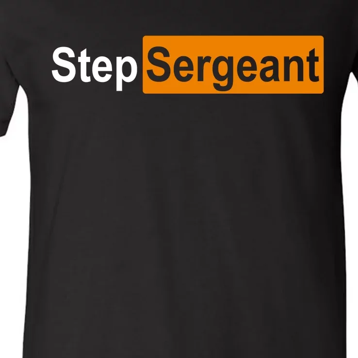 Step Sergeant Funny Military V-Neck T-Shirt