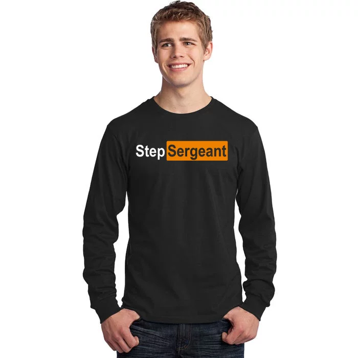 Step Sergeant Funny Military Tall Long Sleeve T-Shirt