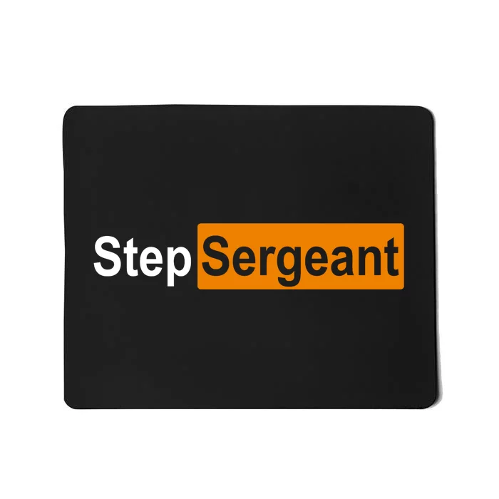 Step Sergeant Funny Military Mousepad