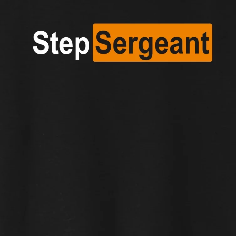 Step Sergeant Funny Military Women's Crop Top Tee