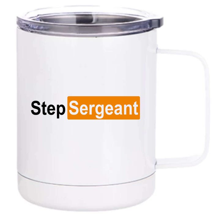 Step Sergeant Funny Military Front & Back 12oz Stainless Steel Tumbler Cup